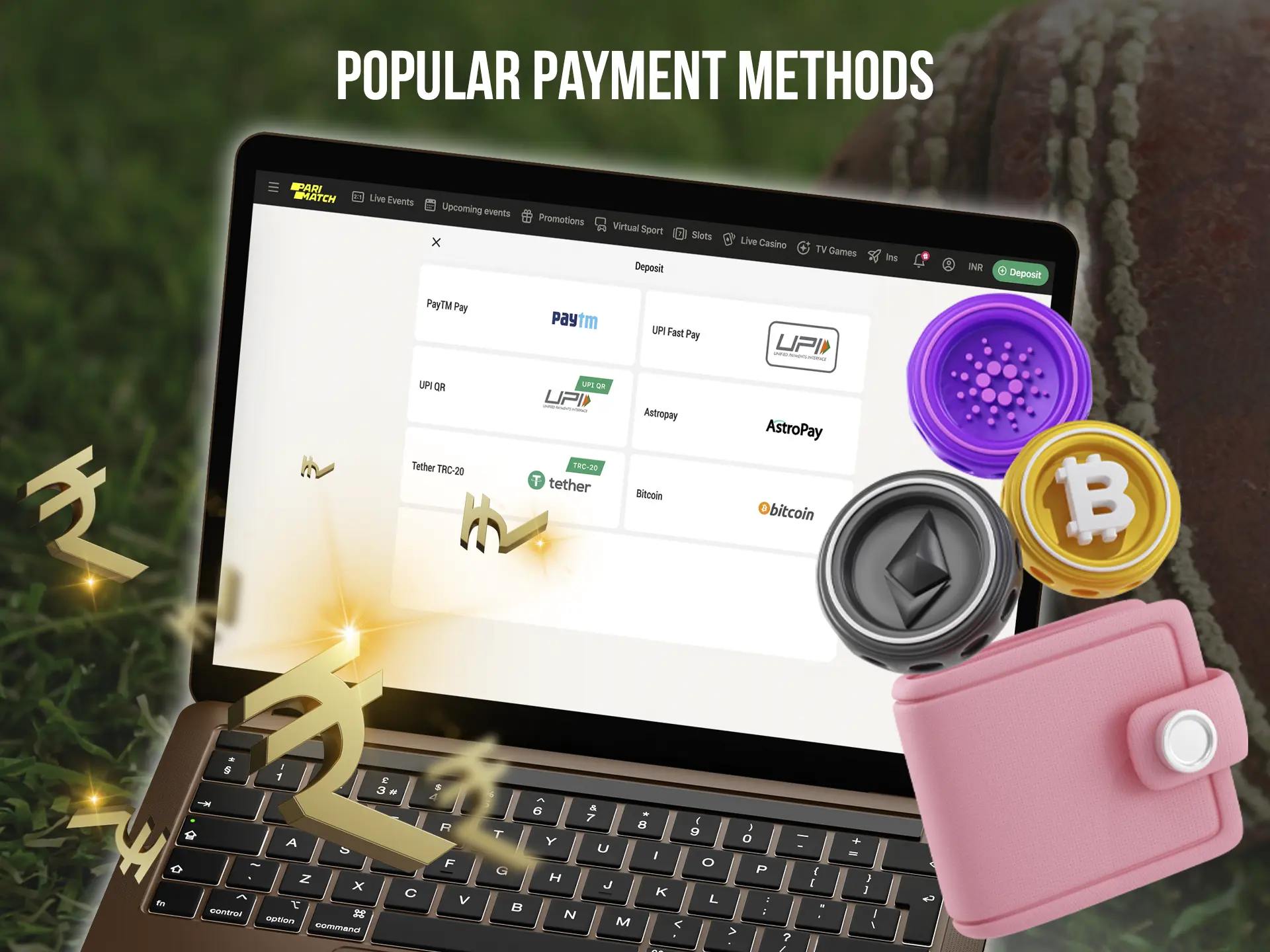 Choose and use the most favourable for you deposit and withdrawal methods.