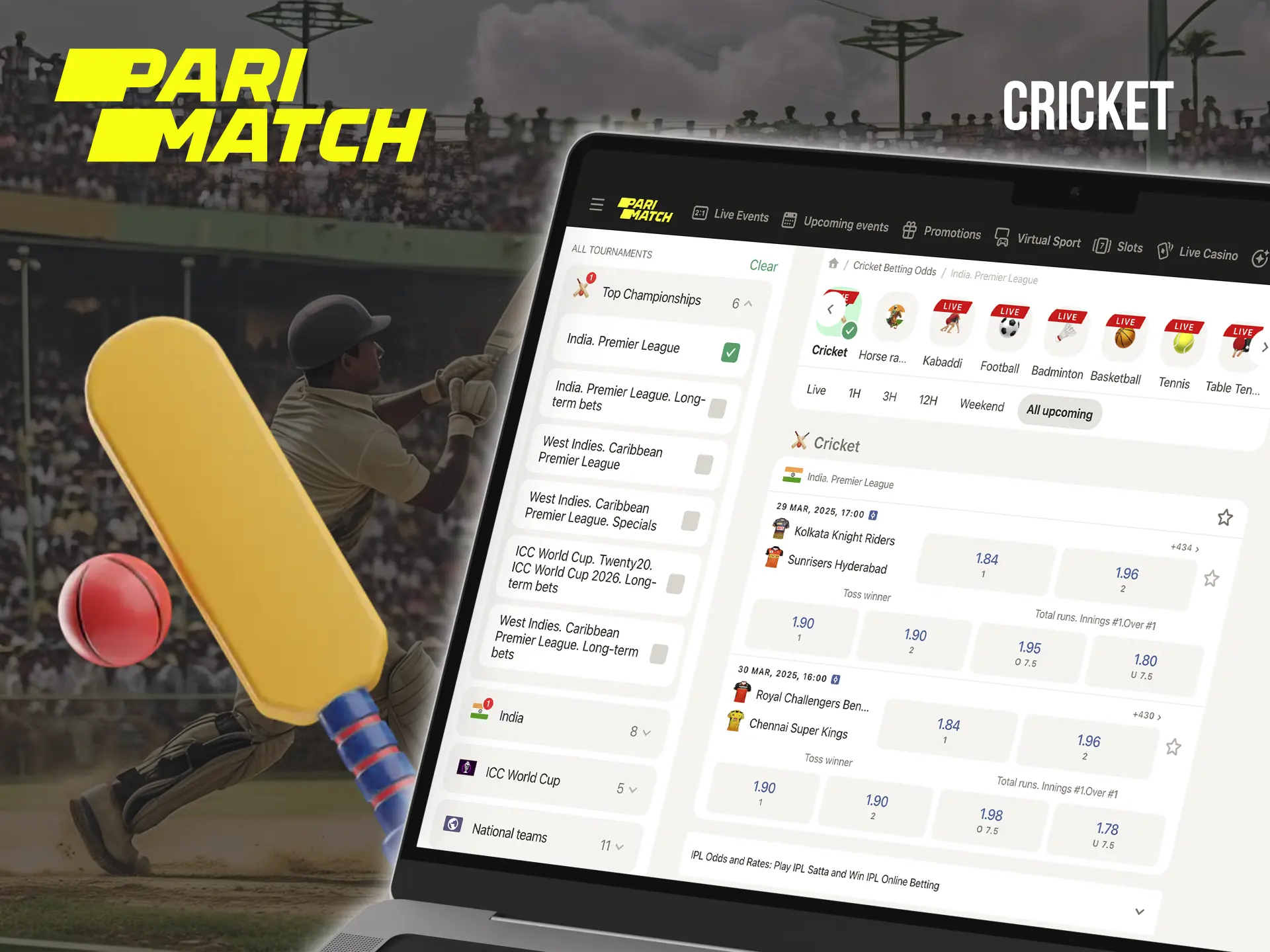 At Parimatch, the world's most famous cricket events are always available for your bets.